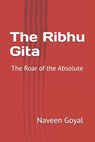 The Ribhu Gita: The Roar of the Absolute - Naveen Goyal - 9798245810485