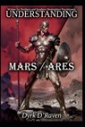Understanding Mars / Ares - Raymond Hurn - 9798246111000
