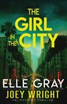 The Girl in the City - Elle Gray - 9798246393390
