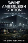 SAVING AMBERLEIGH STATION - Steve T Pleickhardt - 9798248227716