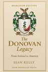 The Donovan Family Legacy: From Ireland to America - Sean Kelly - 9798248724598