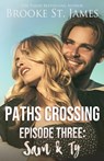Paths Crossing Episode Three: Sam & Ty - Brooke St James - 9798249462864