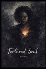 Bailey, S: Tortured Soul - Sarah Ladonna Bailey - 9798249966850