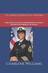 The Sadness Beneath the Uniform: Duty, Service, and Survival: A Black Woman's Journey in the Navy and the Weight of the Anchors - Charlene T. Williams - 9798250058100