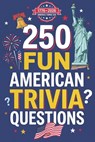 250 Fun American Trivia Questions: A Patriotic USA Quiz Book for Kids and Families: Test Your Knowledge of US History, Geography, Landmarks, and Cultu - Jessica Ra Publishing - 9798251691283