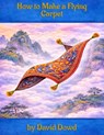 How to Make a Flying Carpet - David C. Dowd - 9798252773674