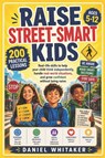 RAISE STREET-SMART KIDS - Daniel Whitaker - 9798253698099