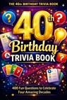 Calder, L: 40th Birthday Trivia Book - Liam Calder - 9798257650987