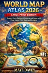 Davey, M: WORLD MAP ATLAS 2026 - LARGE PRINT EDITION - Maye Davey - 9798257658730