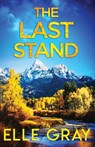 The Last Stand - Elle Gray - 9798258339843