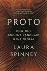 Proto: How One Ancient Language Went Global - Laura Spinney - 9798260201831