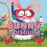 Bunny in Disguise - Cynthia Platt - 9798260502716