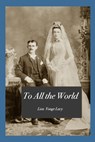 To All the World - Lisa Yonge Lacy - 9798261129691
