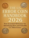The U.S. Error Coin Handbook 2026: Your Essential Reference for Identifying Rare and Valuable U.S. Mint Errors - Caldwell Patrick - 9798262075461