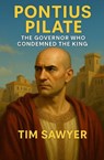 Pontius Pilate - Tim Sawyer - 9798262255863