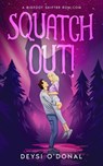 SQUATCH OUT! - Deysi O'Donal - 9798262450510