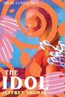 The Idol - Jeffrey Thomas - 9798262605422