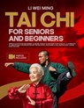 Tai Chi for Beginners and Seniors: Simple Illustrated Movements & Online Videos to Restore Your Vitality-A Complete 10-Minutes Daily Program for Bette - Li Wei Ming - 9798264560736