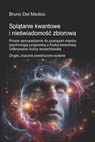 Splątanie kwantowe i nieświadomośc zbiorowa. Drugie, znacznie powiększone wydanie.: Proste wprowadzenie do powiązań mi&# - Bruno del Medico - 9798264898679