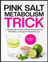 Pink Salt Metabolism Trick: A Simple Daily Routine to Boost Energy, Improve Well-Being, and Support Natural Fat Loss - Andrew J. Roth - 9798266777316