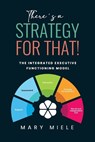 There's A Strategy For That!: The Integrated Executive Functioning Model - Mary Miele - 9798267854894