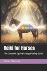 Reiki for Horses - Beau James Thomas - 9798267857277