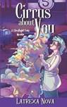 Cirrus About You: A Ghostlight Falls Story - Latrexa Nova - 9798268241730