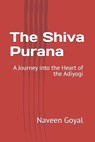 The Shiva Purana: A Journey into the Heart of the Adiyogi - Naveen Goyal - 9798268509786