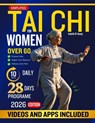 Simplified Tai CHI for Women Over 60: Effective Tai Chi Guide for Women Over 60 to Strengthen the Body, Calm the Mind, Relieve Joint Pain, Boost Energ - Isabella W. Huang - 9798268636147
