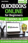 QuickBooks Online for Beginners 2026 New Edition: The Most Updated Illustrated Guide to QBO. Unlock Practical Tools, Automation Secrets, and Industry- - Natalie Warren - 9798269438344