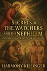 Secrets of the Watchers and the Nephilim: Prophecies from the Book of Enoch - Harmony Kissinger - 9798270464271