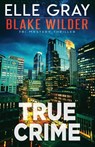 True Crime - Elle Gray - 9798272836588