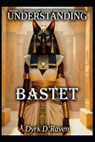 Understanding Bastet - Raymond Hurn - 9798276625041