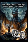 Dragon Roots: An Introduction to Draconic Energy - Raymond Hurn - 9798277028193