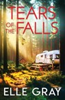Tears of the Falls - Elle Gray - 9798277309292