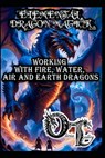 Elemental Dragon Magick: Working with Fire, Water, Air and Earth Dragons - Raymond Hurn - 9798277905159