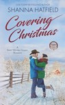 Covering Christmas: A Sweet Western Holiday Romance - Shanna Hatfield - 9798278253891