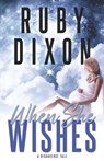 When She Wishes - Ruby Dixon - 9798280211865
