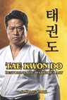 Tae Kwon Do: Restoring the Warrior's Art - Fernan Vargas - 9798280812987