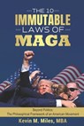 The 10 Immutable Laws of MAGA: Beyond Politics: The Philosophical Framework of an American Movement - Kevin M. M. Miles - 9798280943124