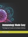 Immunology Made Easy: The Beginner's Guide to the Body's Defense - Rittu Sara Raju - 9798281179119