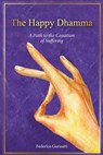 The Happy Dhamma: A Path to the Cessation of Suffering - Federico Gurisatti - 9798281317764