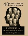 40 Great Minds of Psychology: Pioneers of Modern Psychology - Gareth Morgan Thomas - 9798282093780