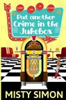 Put Another Crime in the Jukebox - Misty Simon - 9798282149975