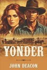 Yonder - John Deacon - 9798282158465