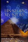 His-Story / My-Story - Sharif A. Bey - 9798282418552