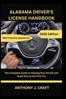 Alabama Driver's License Handbook 2025: The Complete Guide to Passing Your Permit and Road Test on the First Try - Anonymous - 9798282723717
