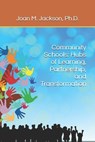 Community Schools: Hubs of Learning, Partnership, and Transformation - Joan M. Jackson - 9798282902167