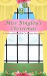 Miss Bingley's Christmas: A Pride and Prejudice Variation - Summer Hanford - 9798282924756
