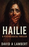 Hailie: A Psychological Thriller - David A. Lambert - 9798283979489